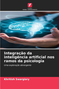 Title: IntegraÃ¯Â¿Â½Ã¯Â¿Â½o da inteligÃ¯Â¿Â½ncia artificial nos ramos da psicologia, Author: Khritish Swargiary