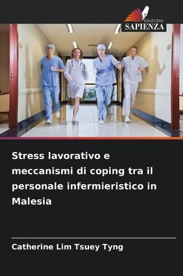 Stress lavorativo e meccanismi di coping tra il personale infermieristico in Malesia