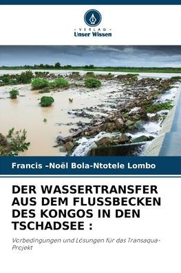 Der Wassertransfer Aus Dem Flussbecken Des Kongos in Den Tschadsee