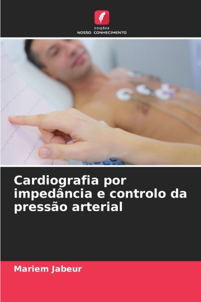 Cardiografia por impedÃ¯Â¿Â½ncia e controlo da pressÃ¯Â¿Â½o arterial