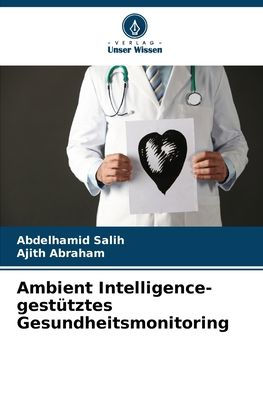 Ambient Intelligence-gestÃ¯Â¿Â½tztes Gesundheitsmonitoring
