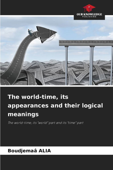 The world-time, its appearances and their logical meanings