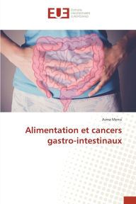Title: Alimentation et cancers gastro-intestinaux, Author: Asma Mensi