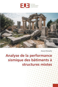 Title: Analyse de la performance sismique des bï¿½timents ï¿½ structures mixtes, Author: Akram Khelaifia