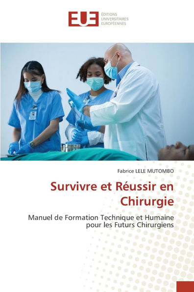 Survivre et RÃ¯Â¿Â½ussir en Chirurgie