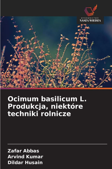 Ocimum basilicum L. Produkcja, niektÃ¯Â¿Â½re techniki rolnicze