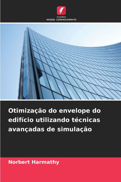 OtimizaÃ¯Â¿Â½Ã¯Â¿Â½o do envelope do edifÃ¯Â¿Â½cio utilizando tÃ¯Â¿Â½cnicas avanÃ¯Â¿Â½adas de simulaÃ¯Â¿Â½Ã¯Â¿Â½o