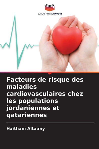 Facteurs de risque des maladies cardiovasculaires chez les populations jordaniennes et qatariennes