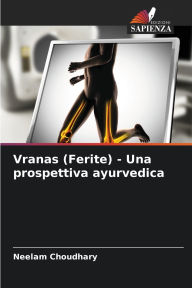Title: Vranas (Ferite) - Una prospettiva ayurvedica, Author: Neelam Choudhary