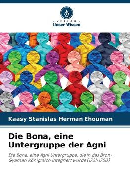 Die Bona, eine Untergruppe der Agni