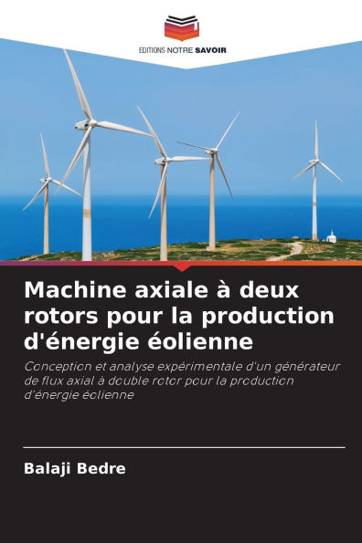 Machine axiale Ã¯Â¿Â½ deux rotors pour la production d'Ã¯Â¿Â½nergie Ã¯Â¿Â½olienne
