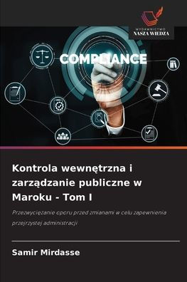 Kontrola wewnętrzna i zarządzanie publiczne w Maroku - Tom I