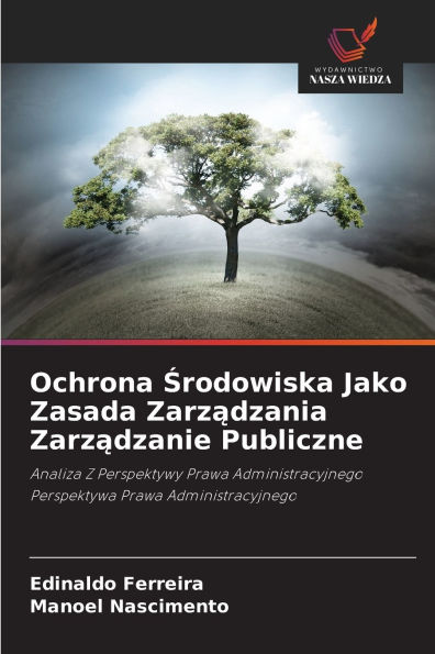 Ochrona Środowiska Jako Zasada Zarządzania Zarządzanie Publiczne