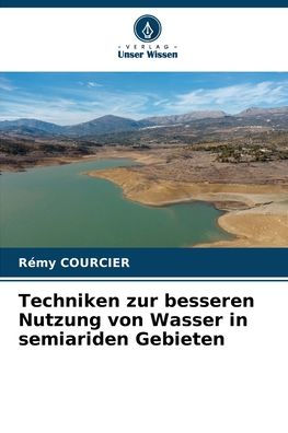 Techniken zur besseren Nutzung von Wasser in semiariden Gebieten