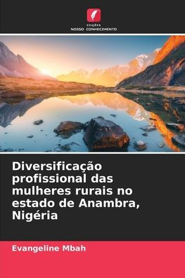 DiversificaÃ¯Â¿Â½Ã¯Â¿Â½o profissional das mulheres rurais no estado de Anambra, NigÃ¯Â¿Â½ria
