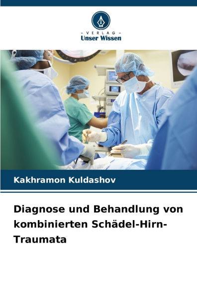 Diagnose und Behandlung von kombinierten SchÃ¯Â¿Â½del-Hirn-Traumata