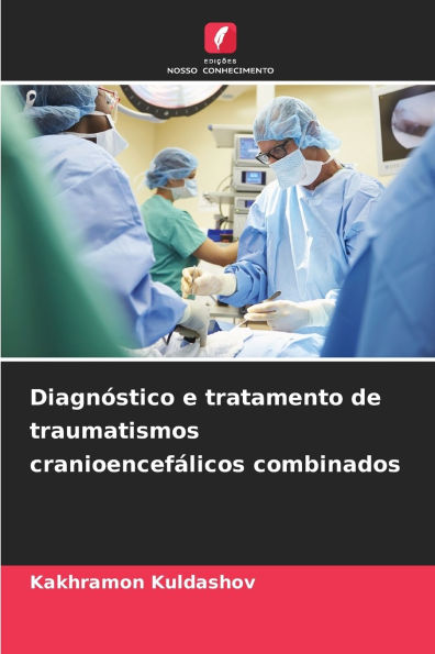 DiagnÃ¯Â¿Â½stico e tratamento de traumatismos cranioencefÃ¯Â¿Â½licos combinados