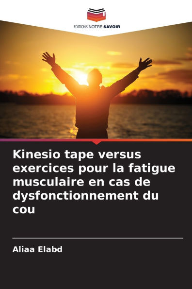 Kinesio tape versus exercices pour la fatigue musculaire en cas de dysfonctionnement du cou