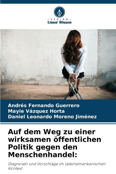 Auf dem Weg zu einer wirksamen Ã¯Â¿Â½ffentlichen Politik gegen den Menschenhandel