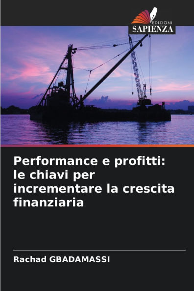 Performance e profitti: le chiavi per incrementare la crescita finanziaria