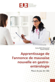 Title: Apprentissage de l'annonce de mauvaise nouvelle en gastro-entï¿½rologie, Author: Asma Ben Mohamed