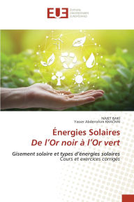 Title: ï¿½nergies Solaires De l'Or noir ï¿½ l'Or vert, Author: Najet Baki