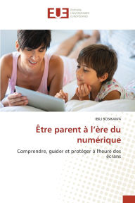 Title: ï¿½tre parent ï¿½ l'ï¿½re du numï¿½rique, Author: Ibili Bosikawa