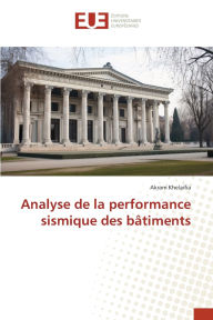 Title: Analyse de la performance sismique des bï¿½timents, Author: Akram Khelaifia