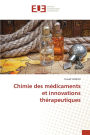 Chimie des mÃ¯Â¿Â½dicaments et innovations thÃ¯Â¿Â½rapeutiques