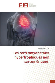 Title: Les cardiomyopathies hypertrophiques non sarcomÃ¯Â¿Â½riques, Author: Rania Gargouri