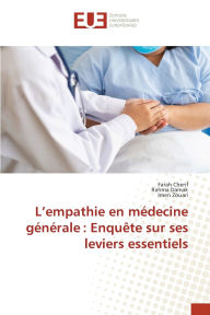 Title: L'empathie en mÃ¯Â¿Â½decine gÃ¯Â¿Â½nÃ¯Â¿Â½rale: EnquÃ¯Â¿Â½te sur ses leviers essentiels, Author: Farah Cherif