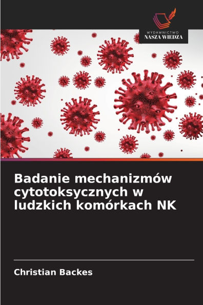 Badanie mechanizmÃ¯Â¿Â½w cytotoksycznych w ludzkich komÃ¯Â¿Â½rkach NK