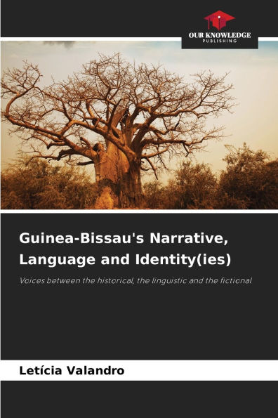Guinea-Bissau's Narrative, Language and Identity(ies)