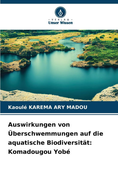 Auswirkungen von �berschwemmungen auf die aquatische Biodiversit�t: Komadougou Yob�
