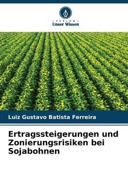Ertragssteigerungen und Zonierungsrisiken bei Sojabohnen