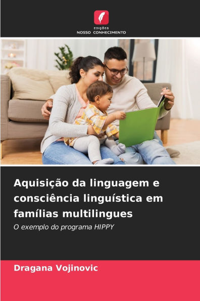AquisiÃ¯Â¿Â½Ã¯Â¿Â½o da linguagem e consciÃ¯Â¿Â½ncia linguÃ¯Â¿Â½stica em famÃ¯Â¿Â½lias multilingues