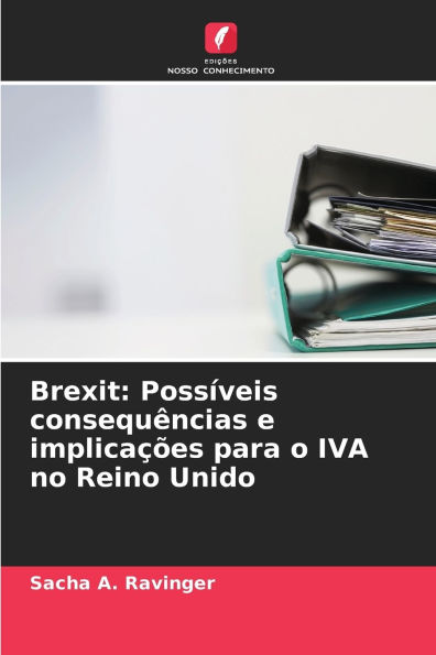 Brexit: PossÃ¯Â¿Â½veis consequÃ¯Â¿Â½ncias e implicaÃ¯Â¿Â½Ã¯Â¿Â½es para o IVA no Reino Unido