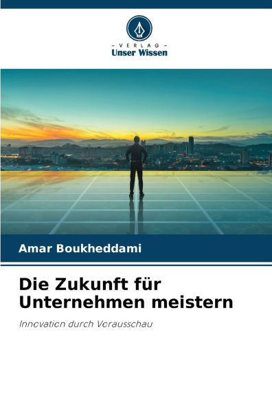 Die Zukunft fÃ¯Â¿Â½r Unternehmen meistern
