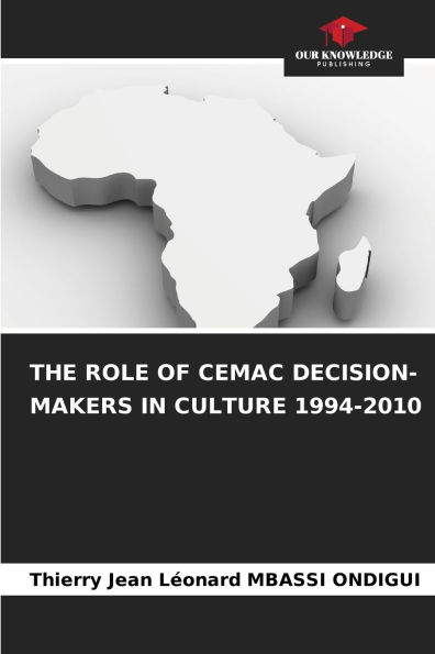 The Role of Cemac Decision-Makers in Culture 1994-2010