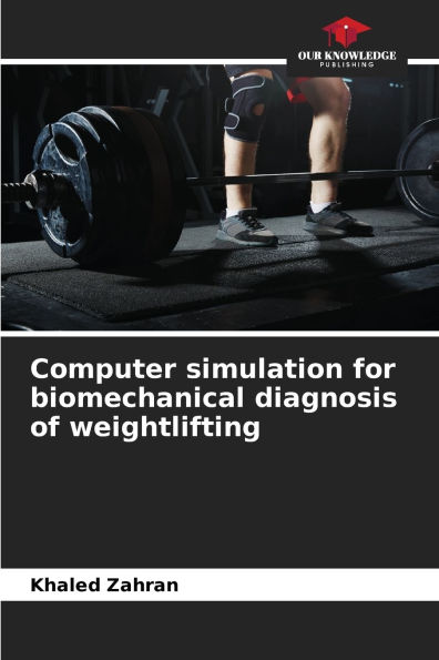 Computer simulation for biomechanical diagnosis of weightlifting