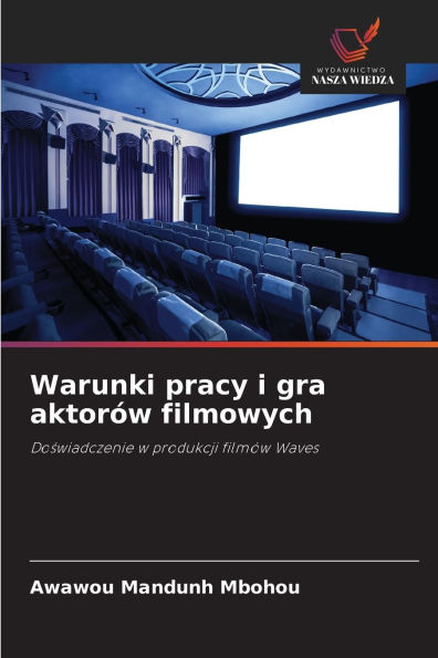 Warunki pracy i gra aktorÃ¯Â¿Â½w filmowych