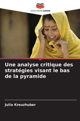 Une analyse critique des stratÃ¯Â¿Â½gies visant le bas de la pyramide