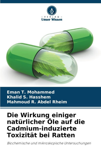Die Wirkung einiger natÃ¯Â¿Â½rlicher Ã¯Â¿Â½le auf die Cadmium-induzierte ToxizitÃ¯Â¿Â½t bei Ratten