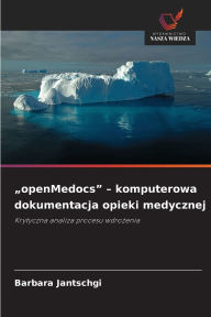 Title: openMedocs - komputerowa dokumentacja opieki medycznej, Author: Barbara Jantschgi