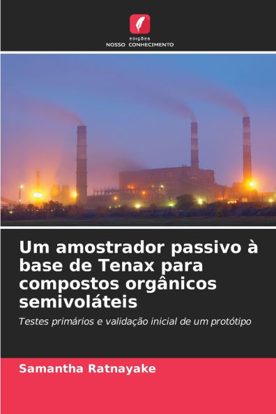 Um amostrador passivo Ã¯Â¿Â½ base de Tenax para compostos orgÃ¯Â¿Â½nicos semivolÃ¯Â¿Â½teis