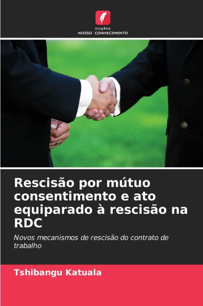 RescisÃ¯Â¿Â½o por mÃ¯Â¿Â½tuo consentimento e ato equiparado Ã¯Â¿Â½ rescisÃ¯Â¿Â½o na RDC