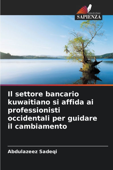 Il settore bancario kuwaitiano si affida ai professionisti occidentali per guidare il cambiamento