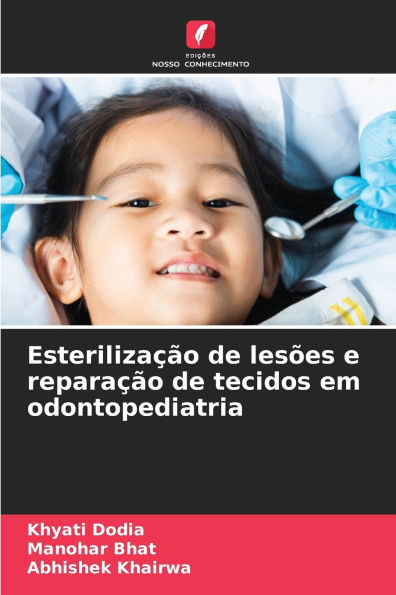 EsterilizaÃ¯Â¿Â½Ã¯Â¿Â½o de lesÃ¯Â¿Â½es e reparaÃ¯Â¿Â½Ã¯Â¿Â½o de tecidos em odontopediatria