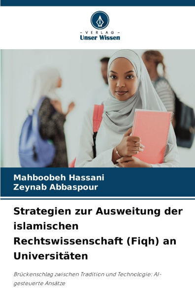 Strategien zur Ausweitung der islamischen Rechtswissenschaft (Fiqh) an Universitï¿½ten
