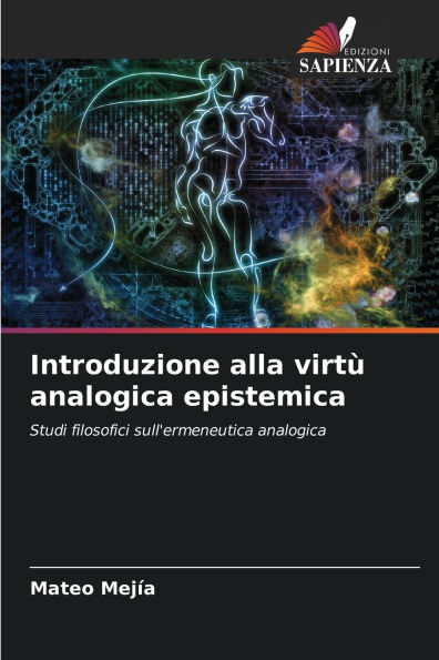 Introduzione alla virtÃ¯Â¿Â½ analogica epistemica